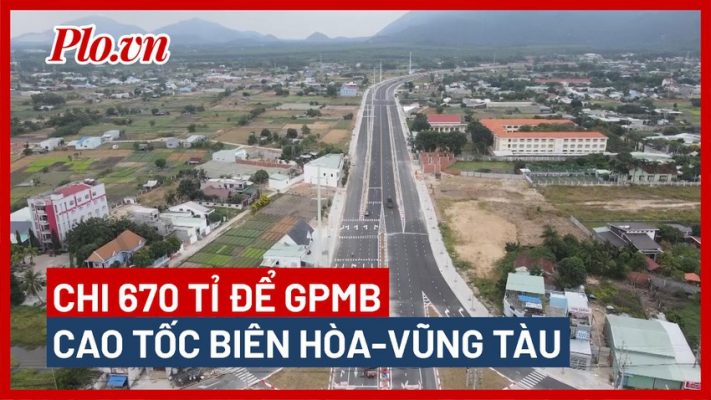 Bà Rịa-Vũng Tàu chi 670 tỉ để GPMB cao tốc Biên Hòa- Vũng Tàu